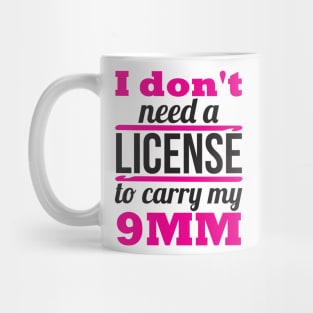 I don't need a license to carry my 9mm (black) Mug